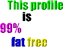 This profile is 99% fat free
