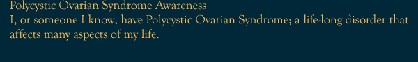PCOS, I have it. NIAW