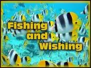 Fishing and Wishing
