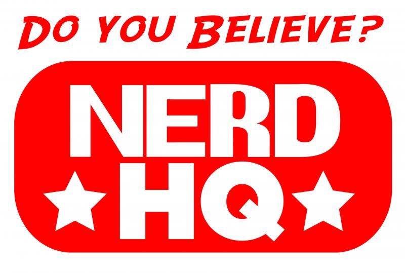 Do You Believe in Nerd HQ